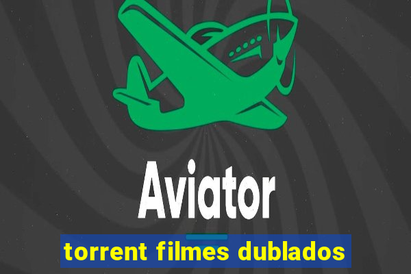 torrent filmes dublados