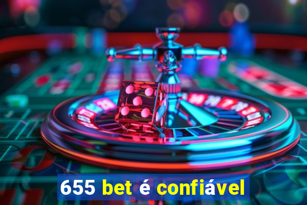 655 bet é confiável