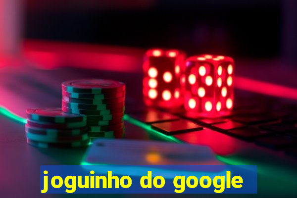 joguinho do google