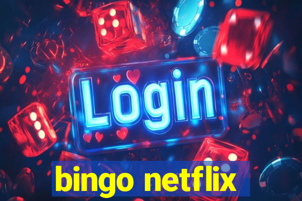 bingo netflix