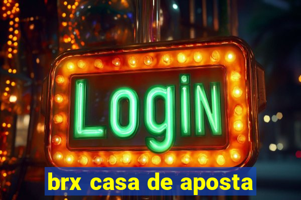 brx casa de aposta