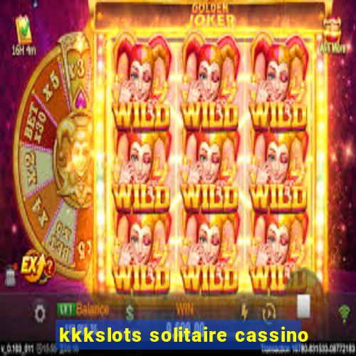 kkkslots solitaire cassino