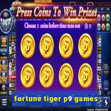 fortune tiger p9 games