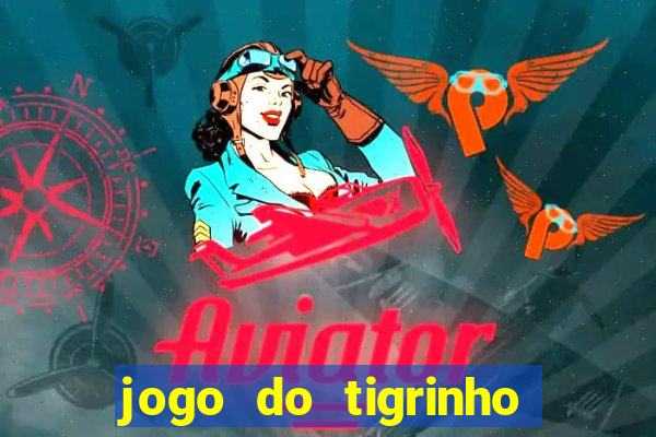 jogo do tigrinho aposta minima