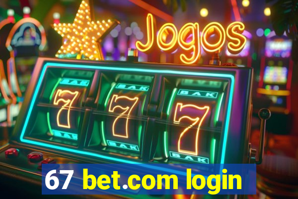 67 bet.com login