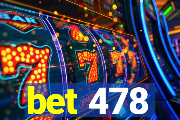 bet 478