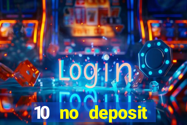 10 no deposit mobile casino