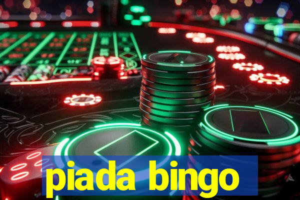 piada bingo