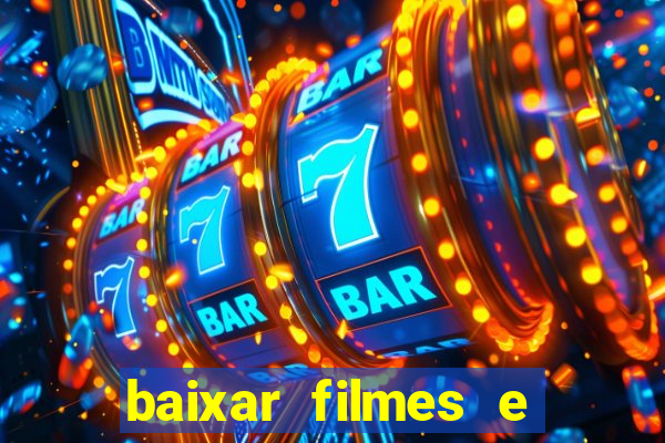 baixar filmes e s茅ries em mp4