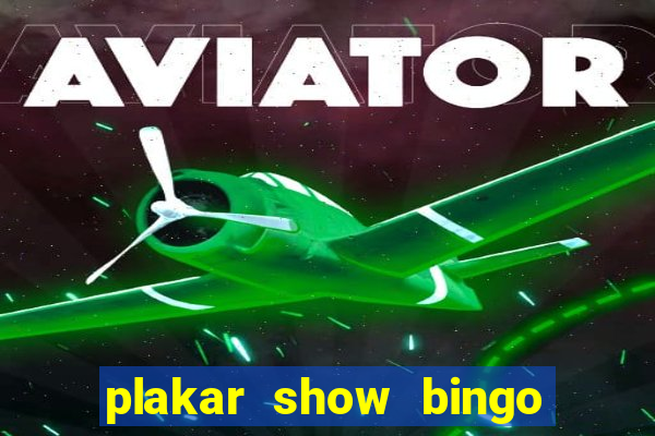 plakar show bingo ao vivo