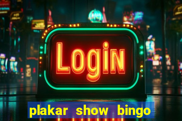 plakar show bingo ao vivo