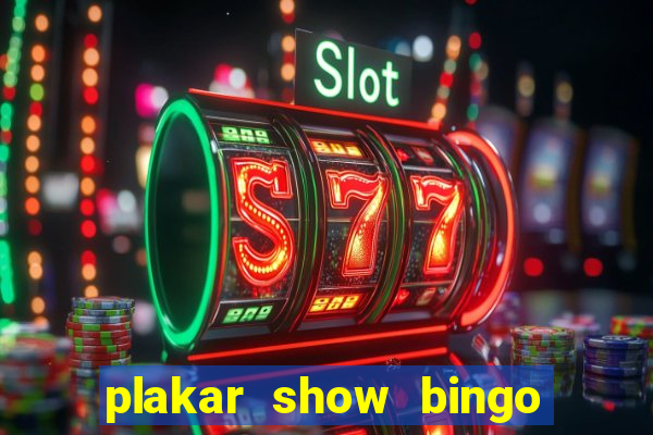 plakar show bingo ao vivo