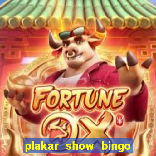 plakar show bingo ao vivo