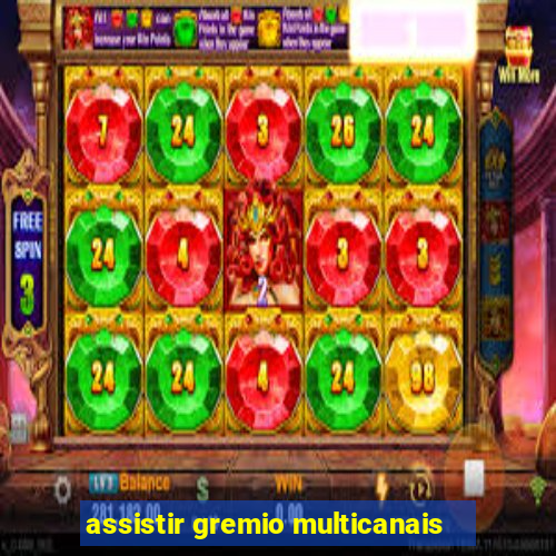 assistir gremio multicanais