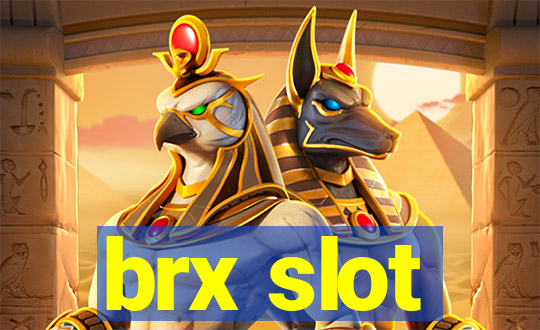 brx slot