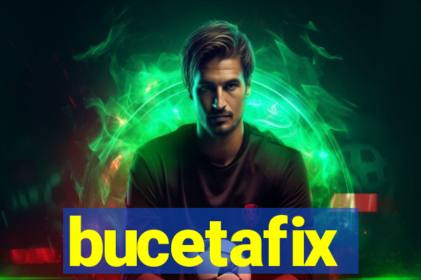 bucetafix