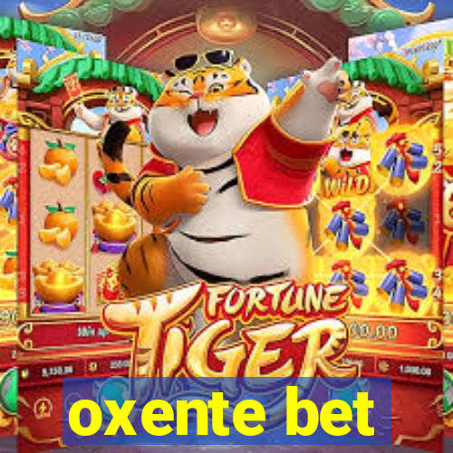 oxente bet