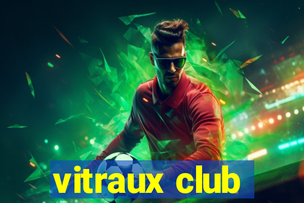 vitraux club