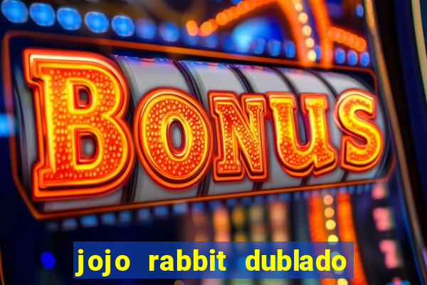 jojo rabbit dublado google drive