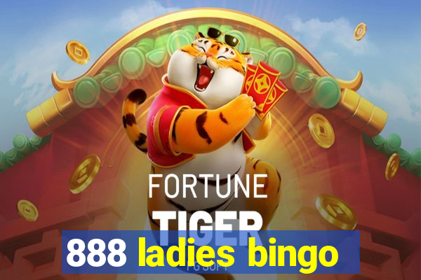 888 ladies bingo