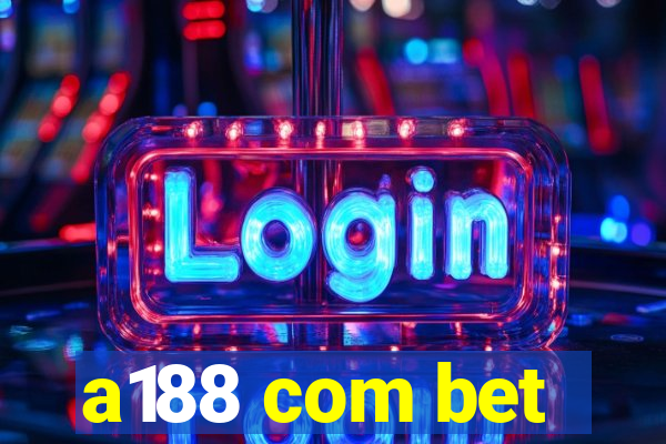 a188 com bet