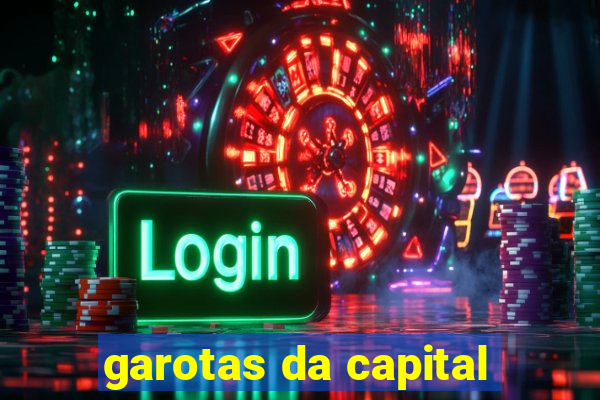 garotas da capital