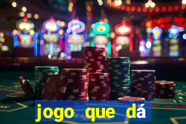 jogo que dá dinheiro sem depositar