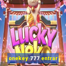 onekey 777 entrar