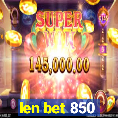 len bet 850