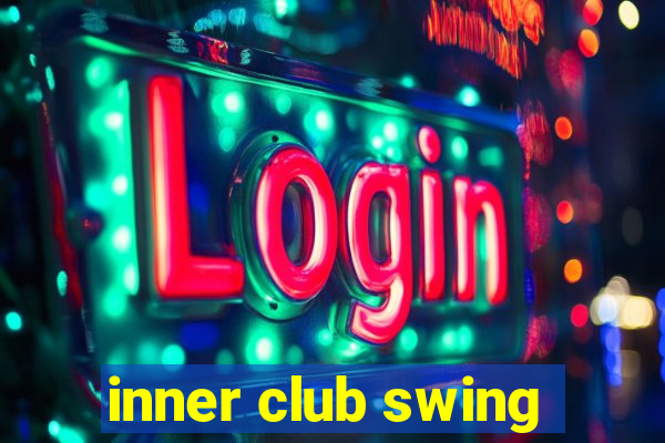 inner club swing