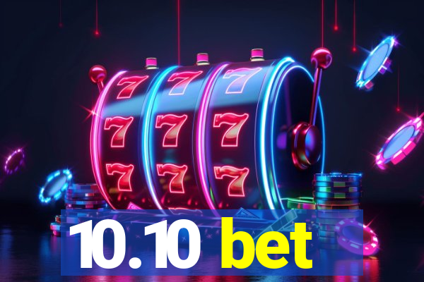 10.10 bet