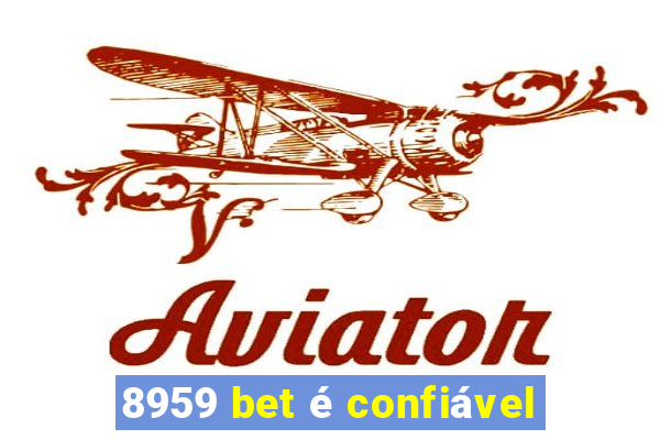 8959 bet é confiável