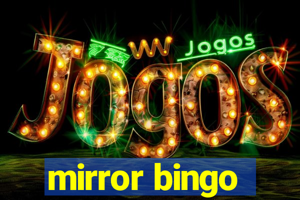 mirror bingo