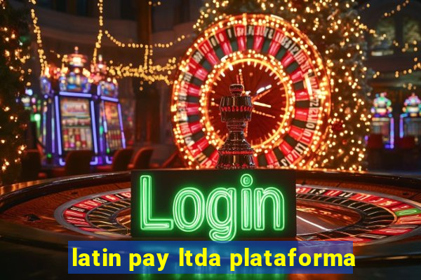 latin pay ltda plataforma