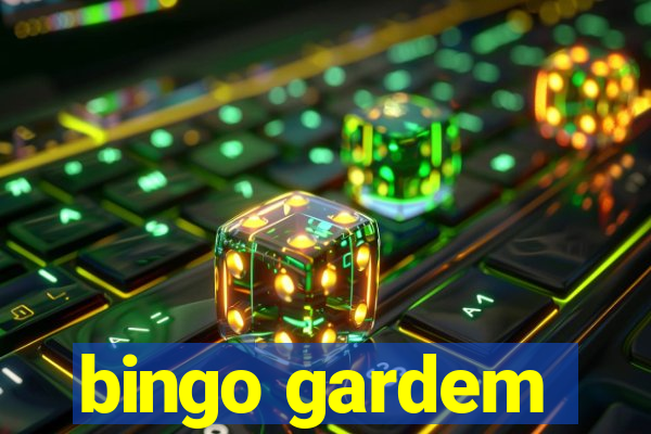 bingo gardem