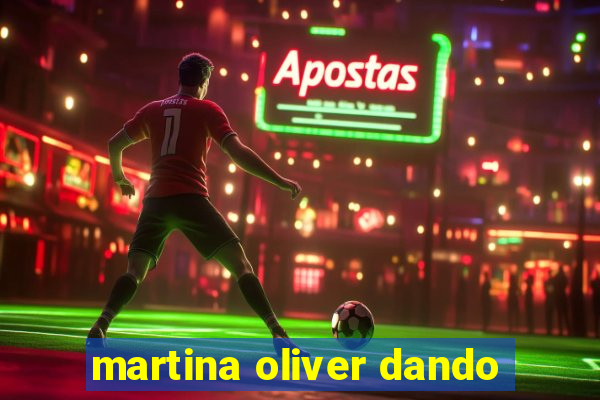 martina oliver dando