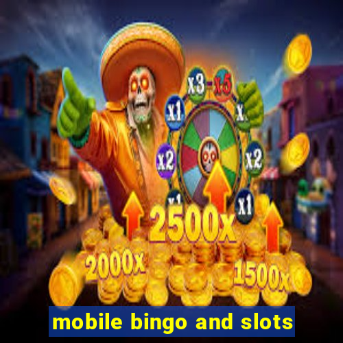 mobile bingo and slots