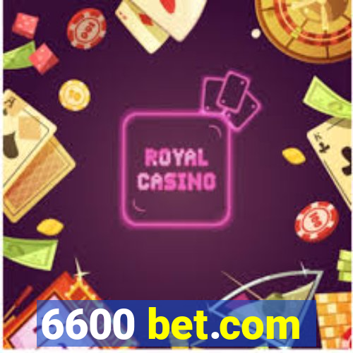 6600 bet.com