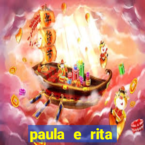 paula e rita compraram muitas cartelas no bingo e gastaram