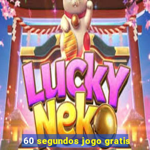 60 segundos jogo gratis