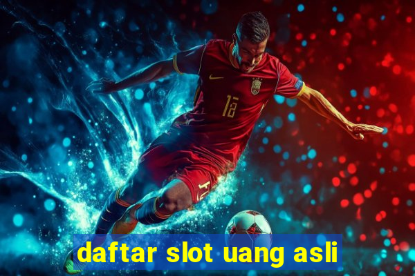 daftar slot uang asli