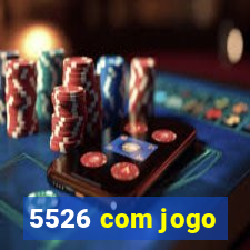 5526 com jogo