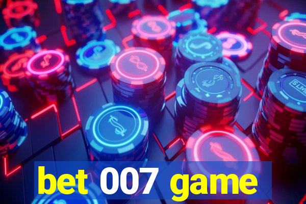 bet 007 game