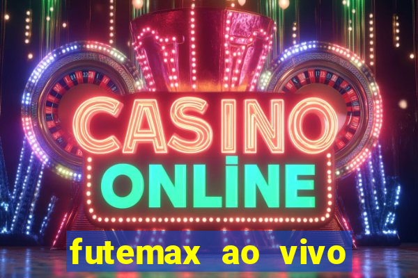 futemax ao vivo sem anúncio