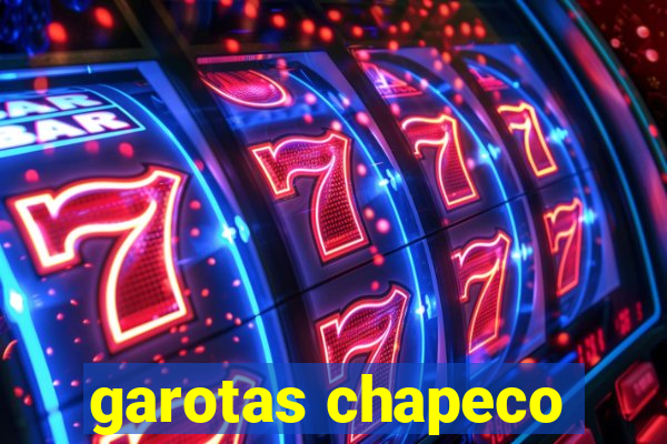 garotas chapeco