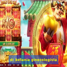 dr betania ginecologista