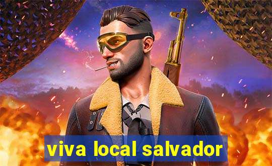 viva local salvador