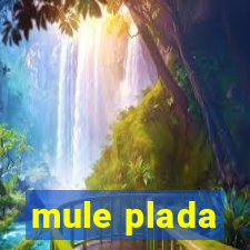 mule plada