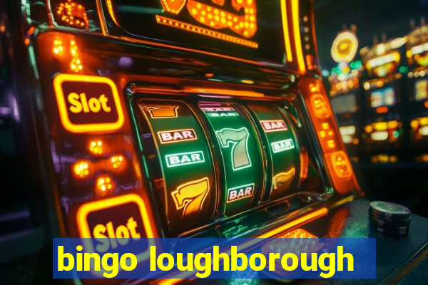 bingo loughborough