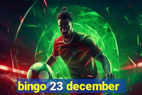 bingo 23 december